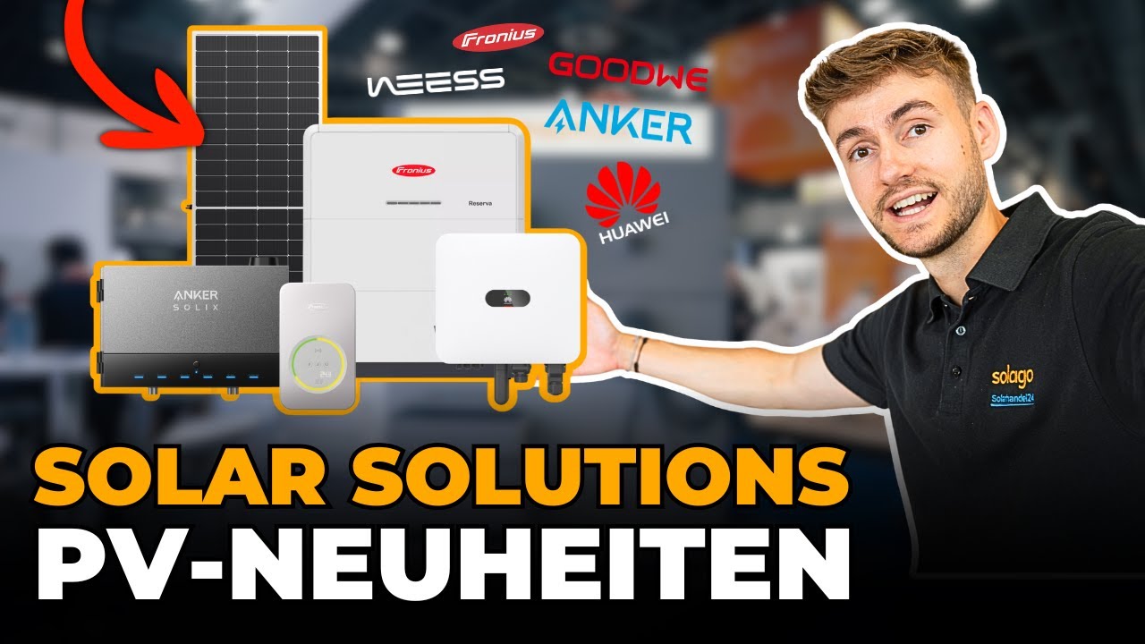 Solar Solutions Düsseldorf 2025 | NEUHEITEN von Anker Solix, GoodWe, Fronius, Growatt & mehr