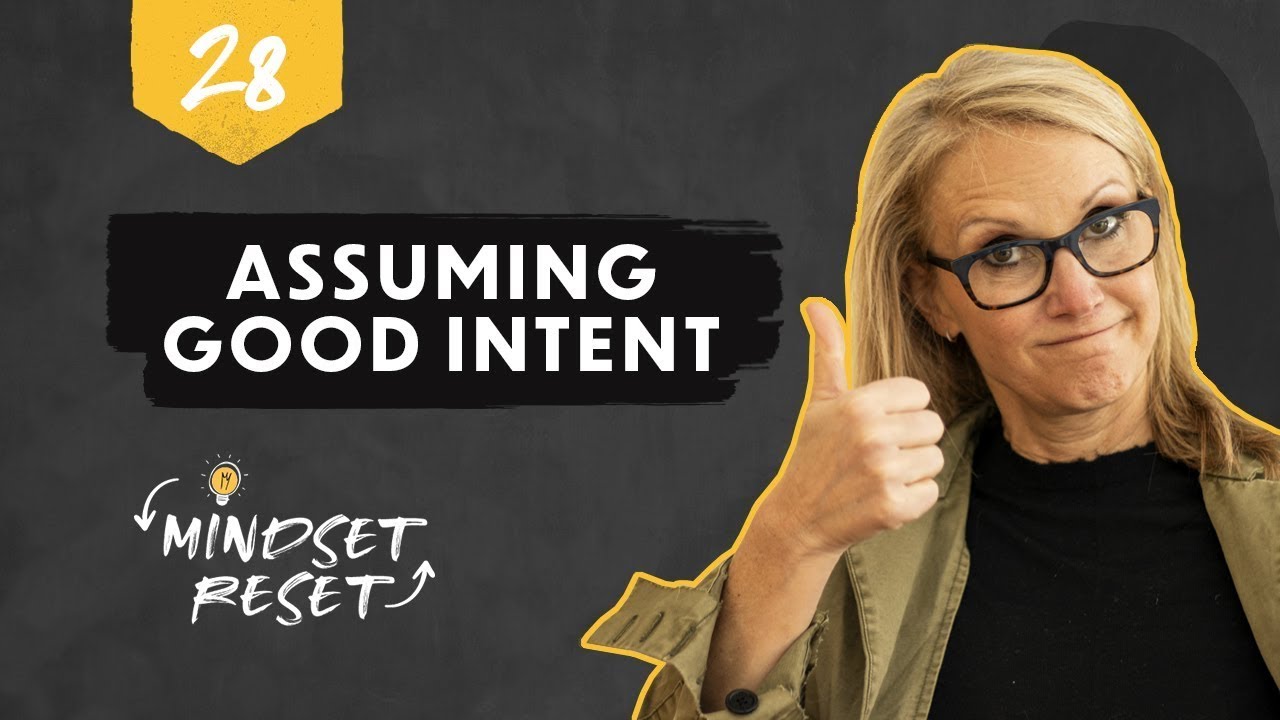 #MindsetReset Day 28: Why Assuming Good Intent Will Change Your Life | Mel Robbins