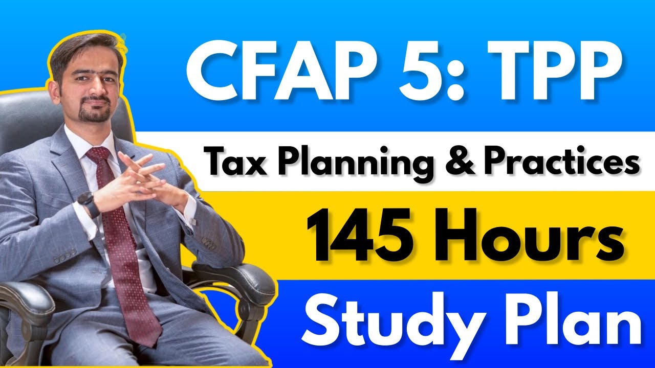 Study Plan for CFAP 5 - Tax Planning and Practices | Sir Murtaza Quaid