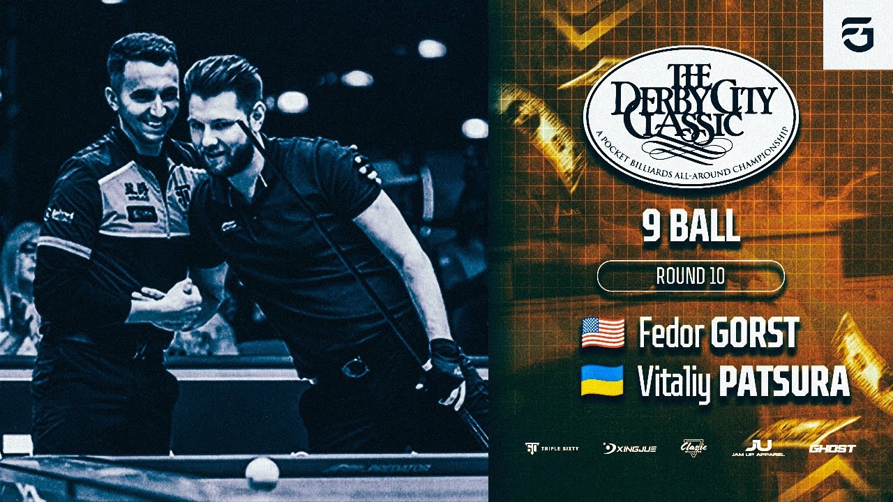 DERBY CITY CLASSIC | FEDOR GORST - VITALIY PATSURA | 9 Ball Round 10