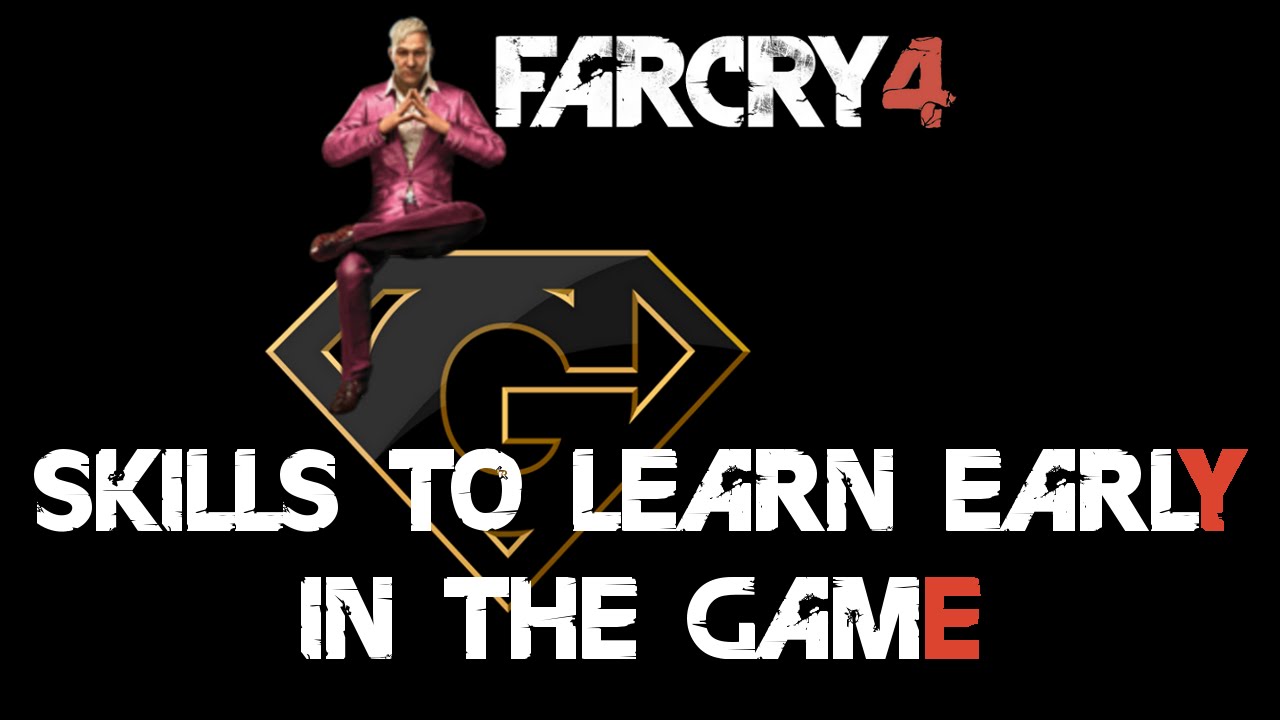 FarCry 4 — Лучшие навыки для разблокировки в самом начале игры (на мой взгляд)