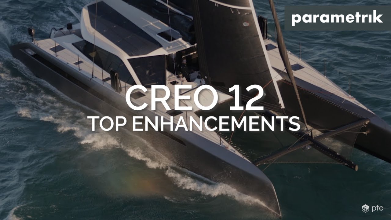 Creo 12's Top Enhancements