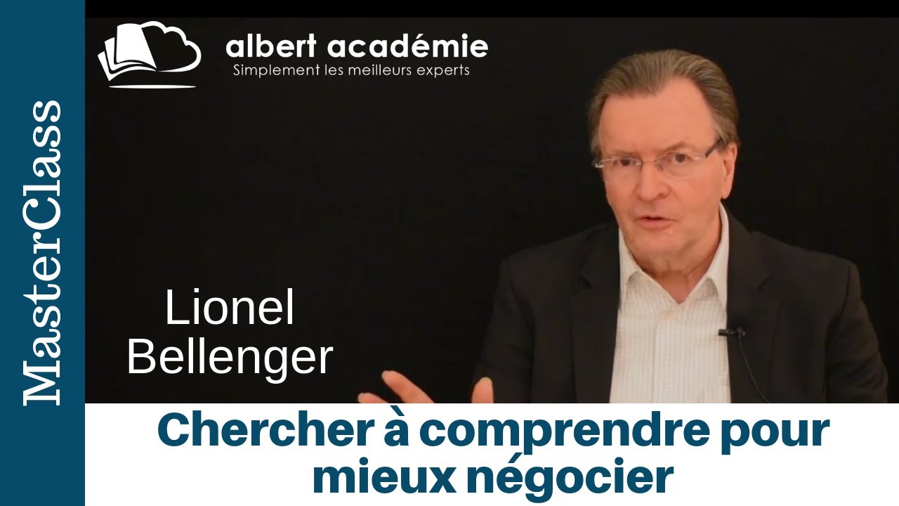 Chercher à comprendre pour mieux négocier - Lionel Bellenger