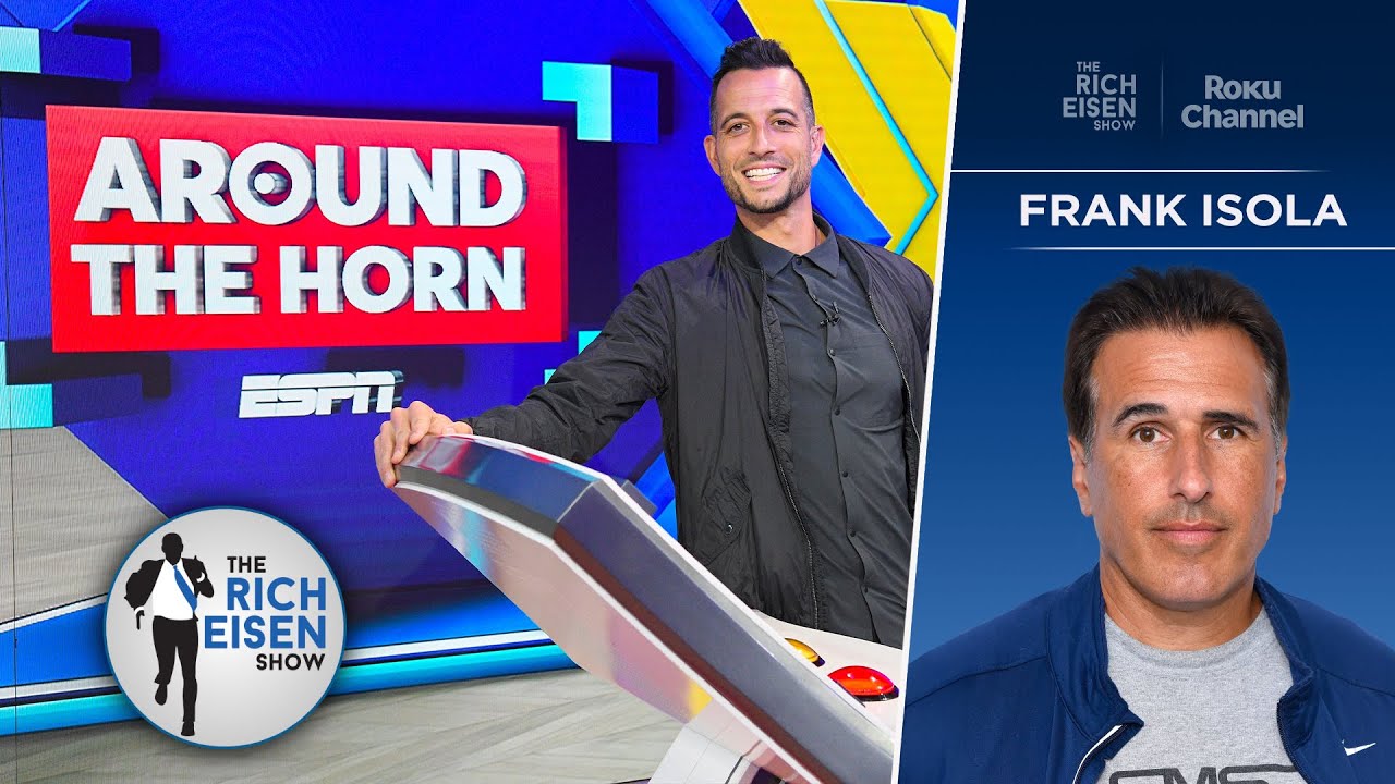 NBA Radio&rsquo;s Frank Isola Shares His Favorites &lsquo;Around the Horn&rsquo; Memories | The Rich Eisen Show