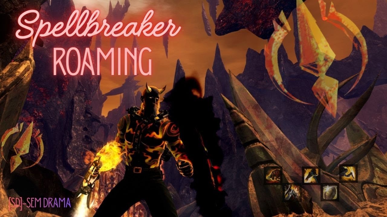 GUILD WARS 2-- Spellbreaker roaming -- [sD] SemDrama --