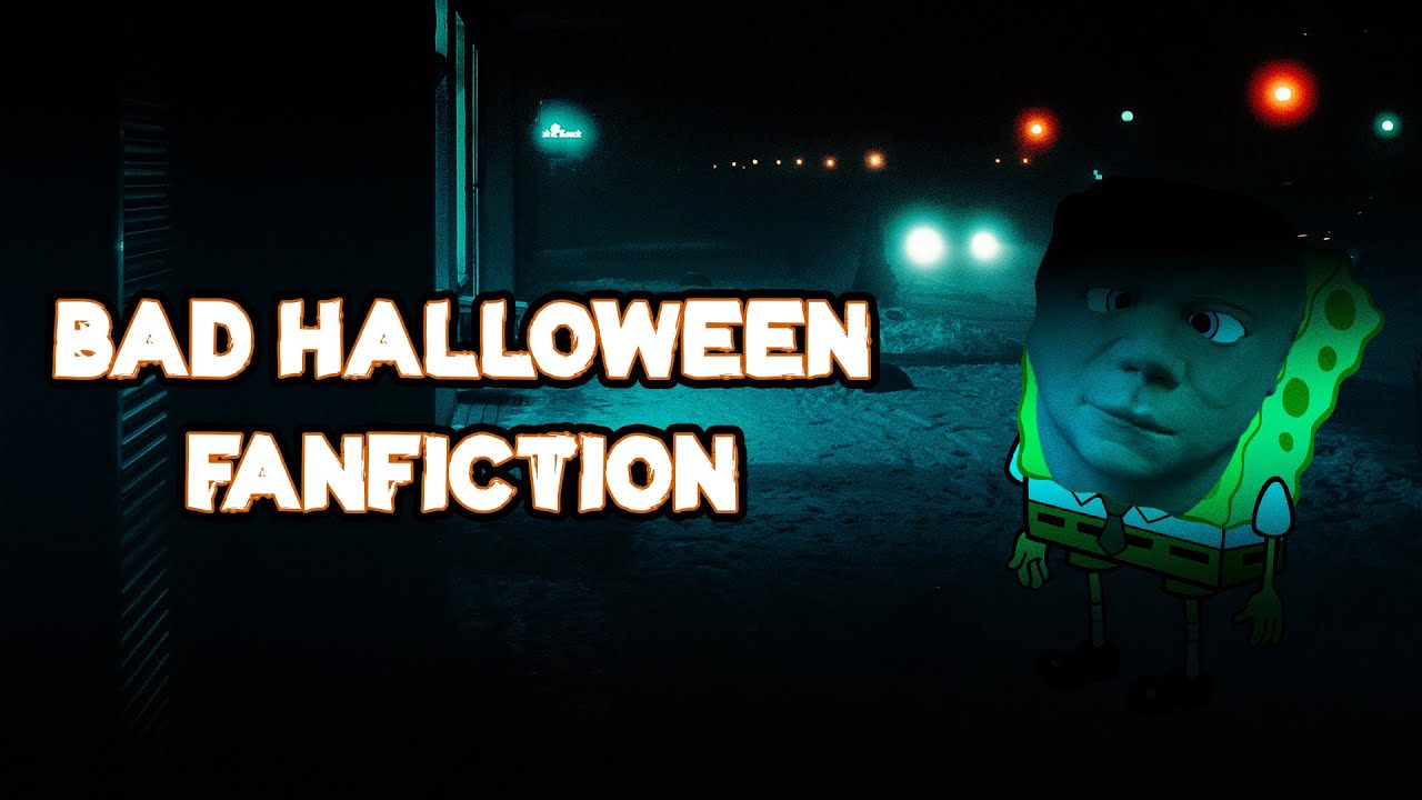 Bad Halloween Fanfiction