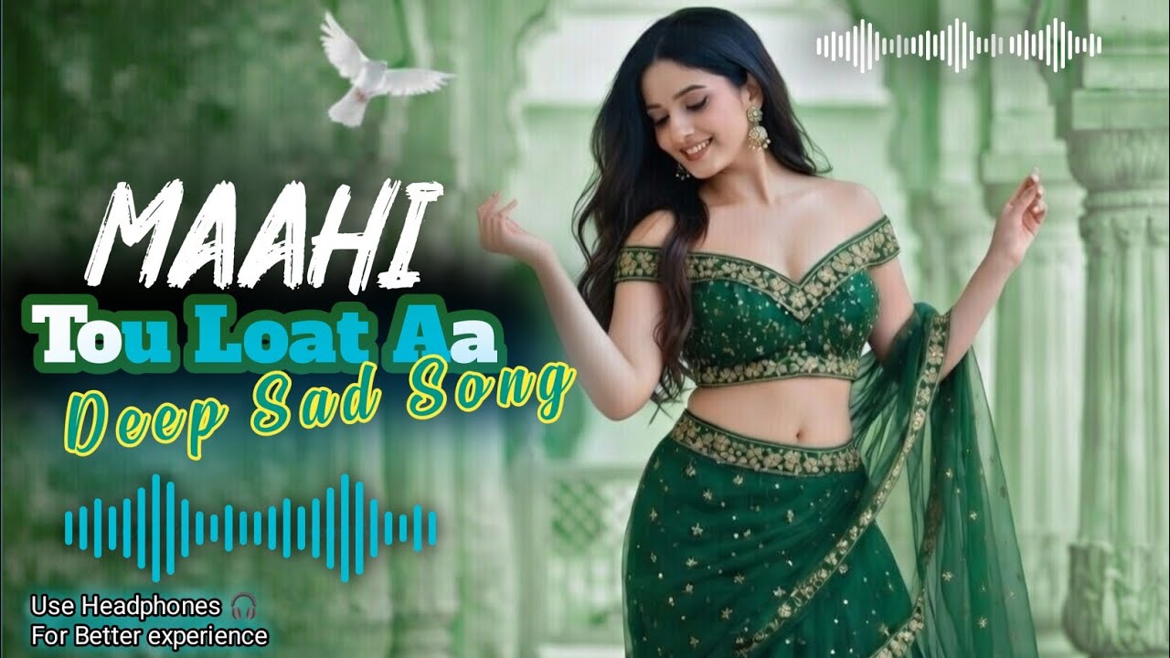  💔 Mahi Tu Loat Aa