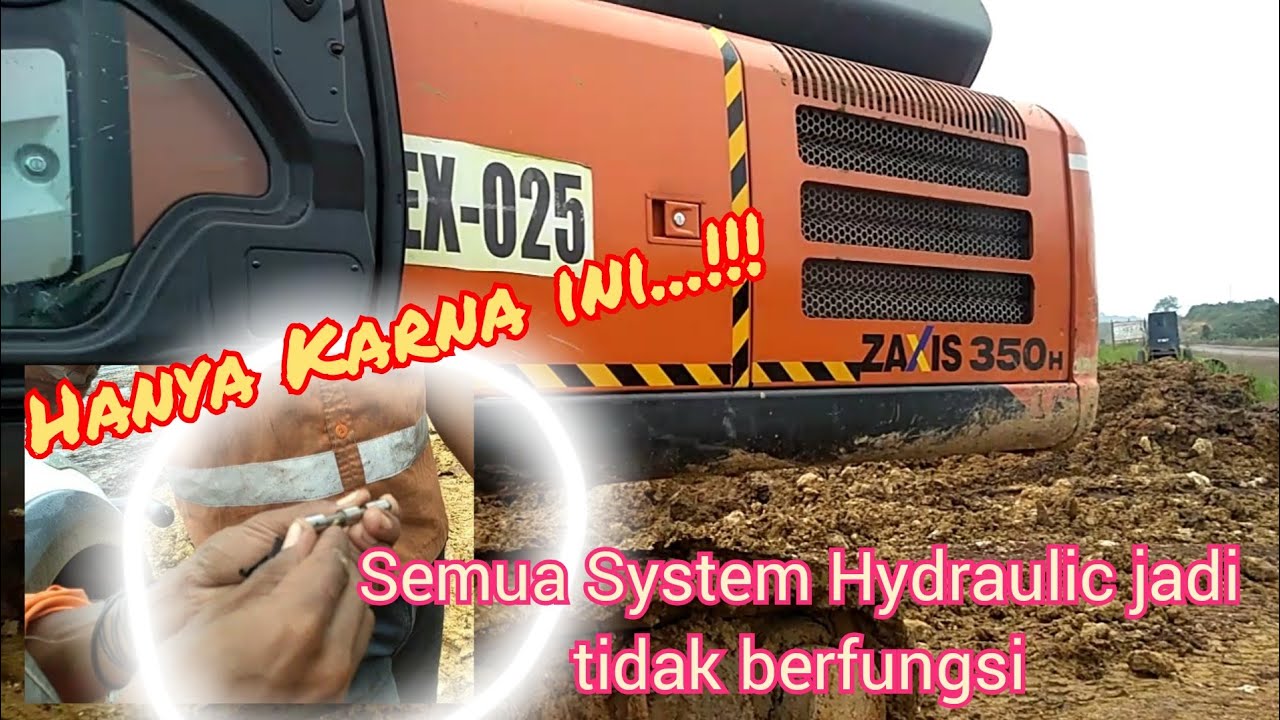 Salah satu penyebab System Hydraulic tidak berfungsi ( Zaxis 350H)