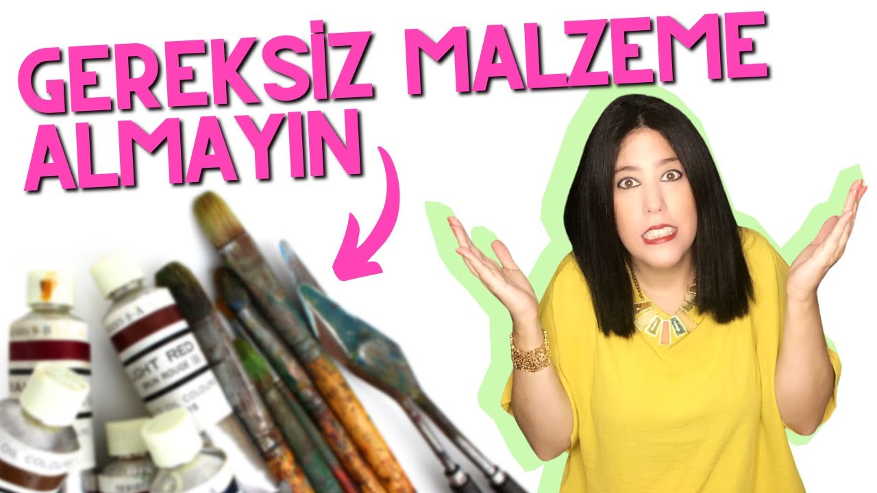 YAĞLI BOYA' ya Beraber Başlayalım! - GEREKLİ Malzemeler (B&Ouml;L&Uuml;M 1)