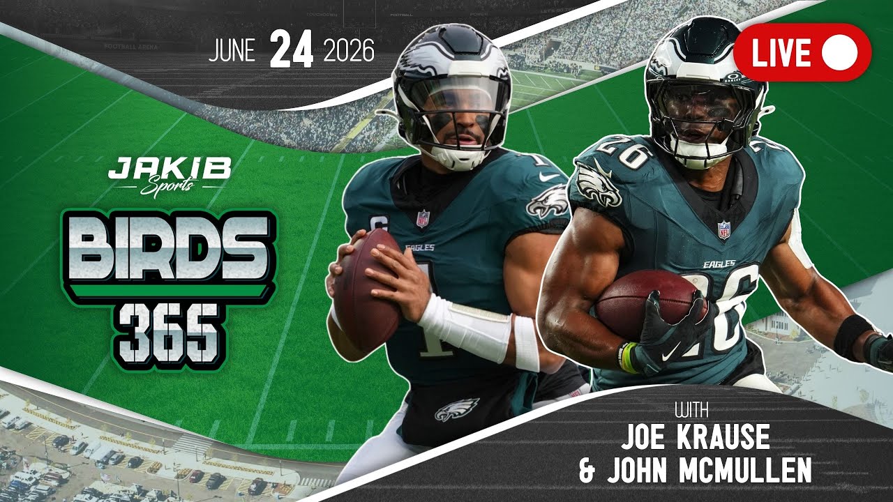 Birds 365: A Philadelphia Eagles Show | Wednesday, June 24th 2026