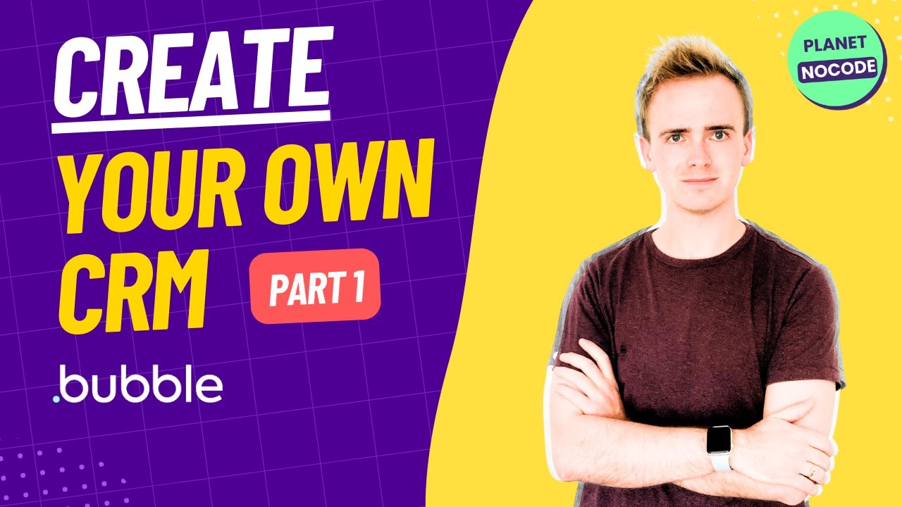 Creating a complete CRM platform from scratch with No Code (Bubble.io), Part 1 | Bubble.io Tutorials