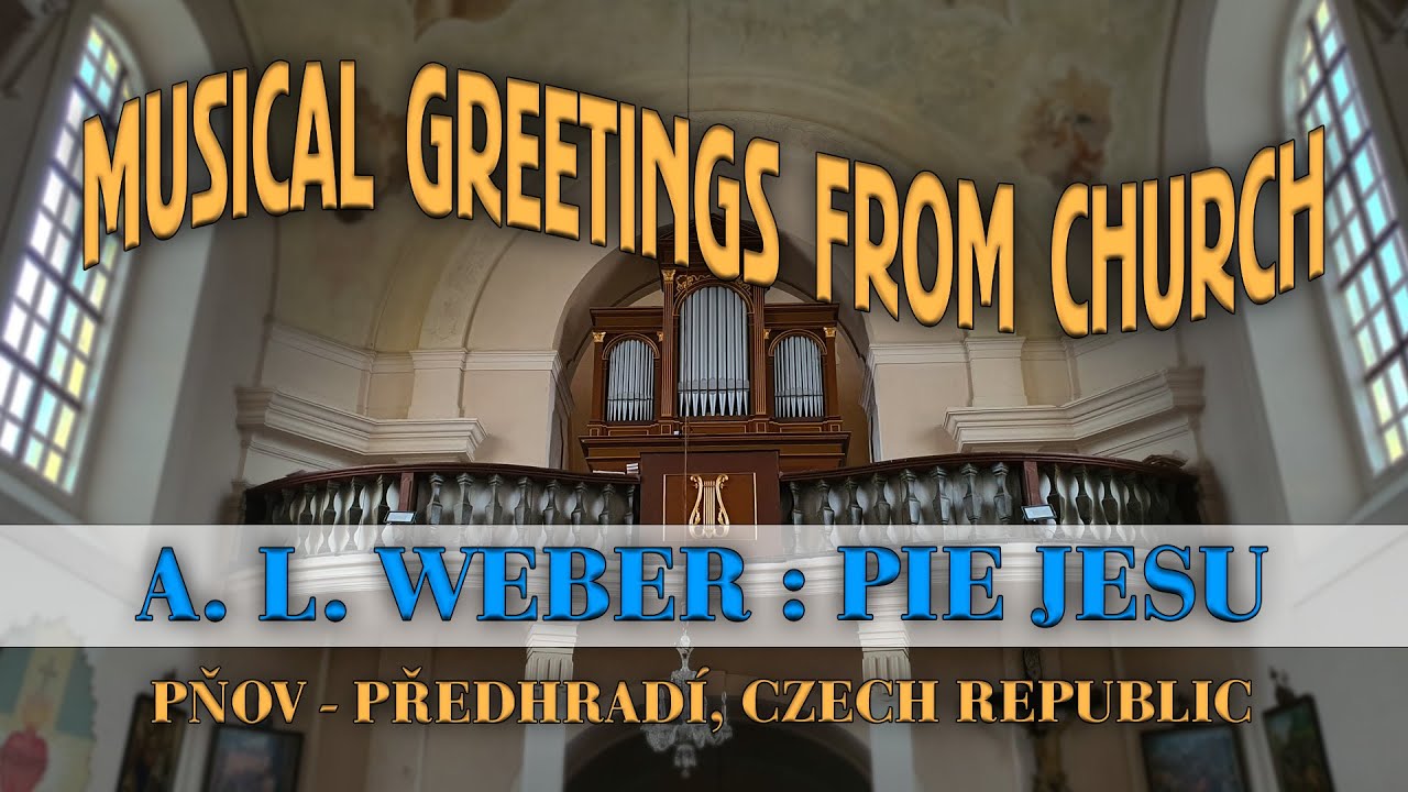 a. l. weber : pie jesu. live recording from pnov ( czech republic ). sopran and organ.