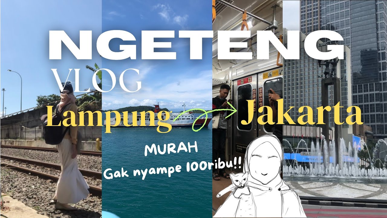 NGETENG VLOG Lampung ke Jakarta (Under 100rb doang) 