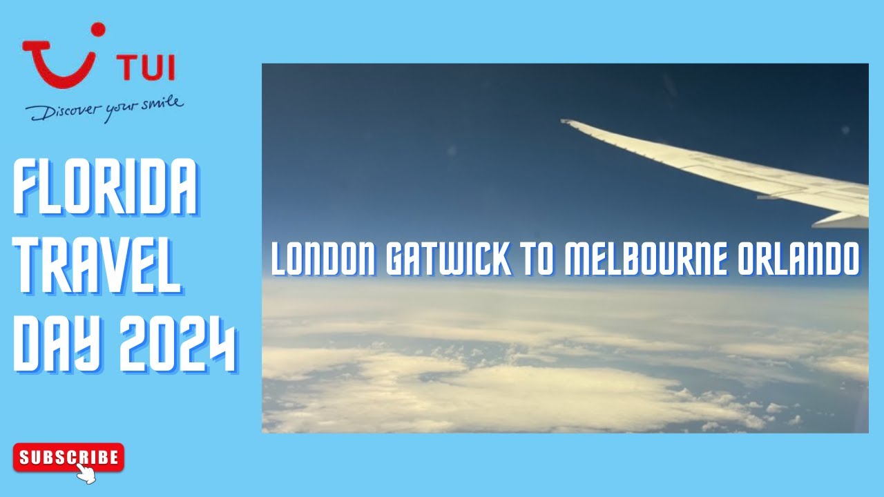 FLORIDA TRAVEL DAY 2024 | GATWICK TO MELBOURNE ORLANDO WITH TUI