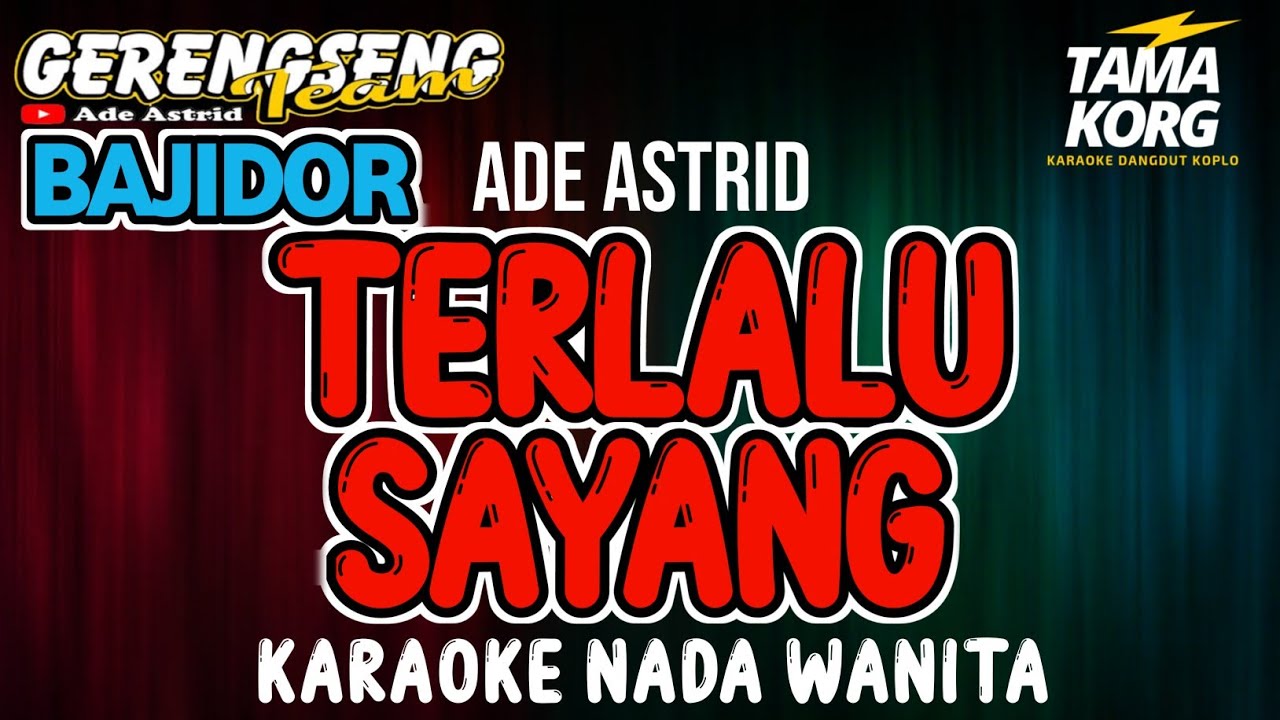 TERLALU SAYANG KARAOKE!! Bajidor | Nada Wanita