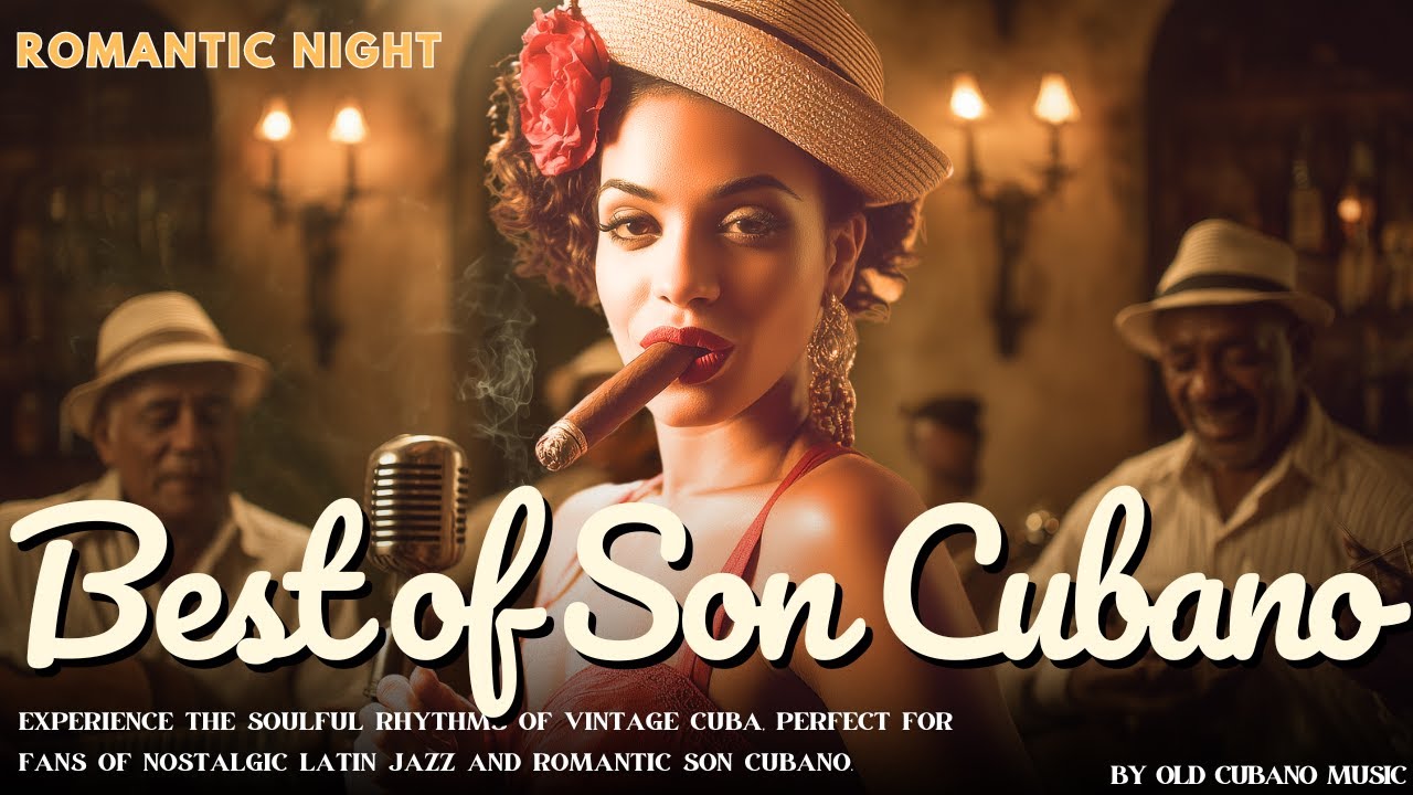 The Sound of Old Cuba 📻 Timeless Son Cubano & Bolero Nights [Playlist No.29]