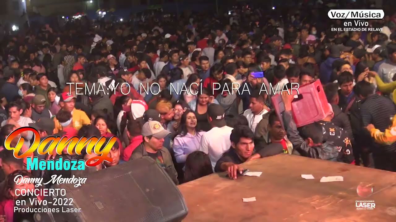 DANNY MENDOZA/ YO NO NACÍ  PARA AMAR/CONCIRTO RELAVE-2022
