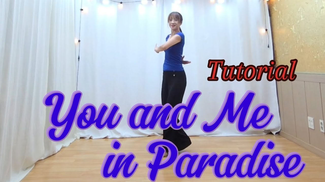 #You and Me in Paradise #Linedance #Tutorial #설명영상 #중급라인댄스 #유 앤 미 인 파라다이스 라인댄스