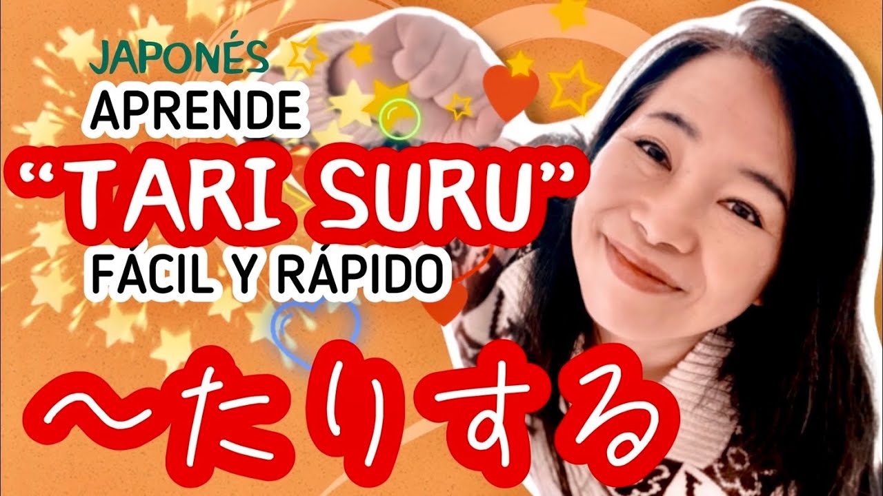 APRENDE “〜TARI SURU” FÁCIL Y RÁPIDO 〜たり・する [Aprender Japonés]