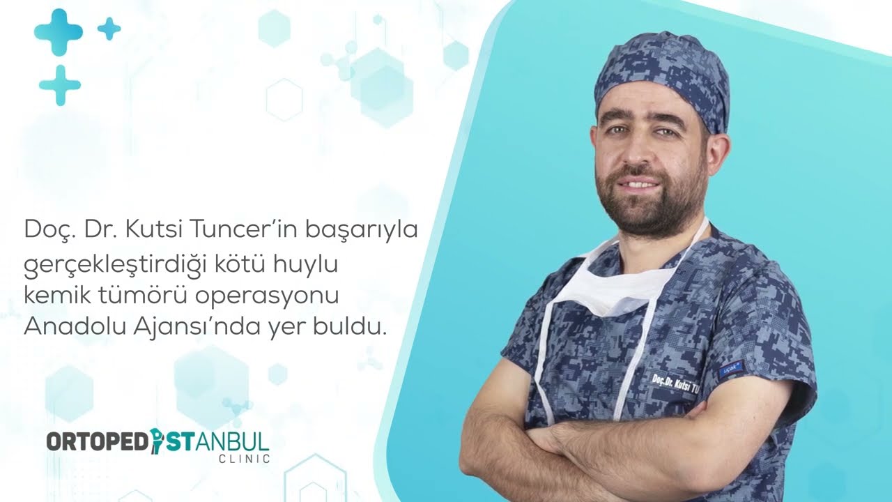 Kötü Huylu Kemik Tümörü Operasyonu - Doç. Dr. Kutsi Tuncer