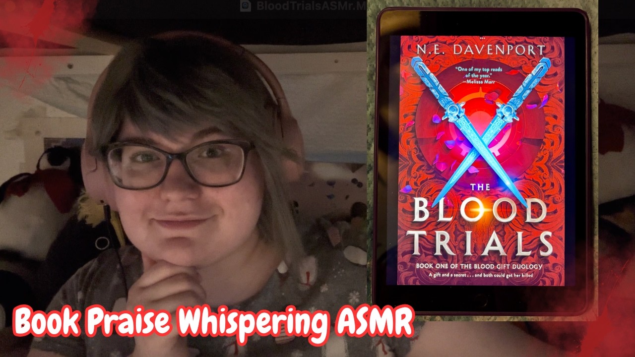 ASMR - Whisper-Rambling Spoiler-Free Praise for “The Blood Trials” by N.E. Davenport