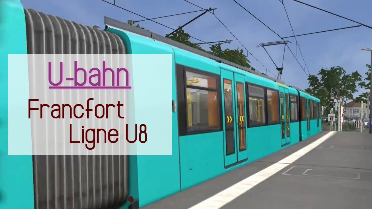 U-Bahn de FRANCFORT ligne U8 | Train Simulator Classic