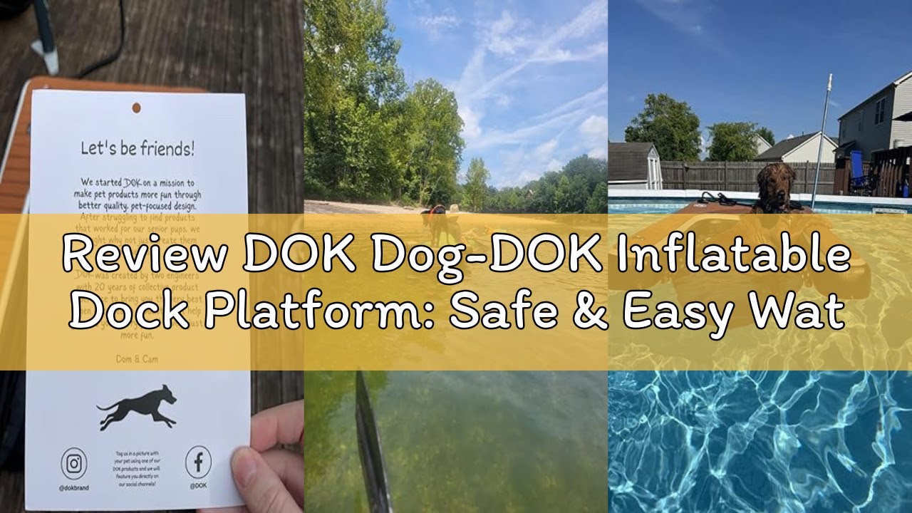 Review DOK Dog-DOK Inflatable Dock Platform: Safe & Easy Water Access for Dogs Up to 230 lbs; Floati