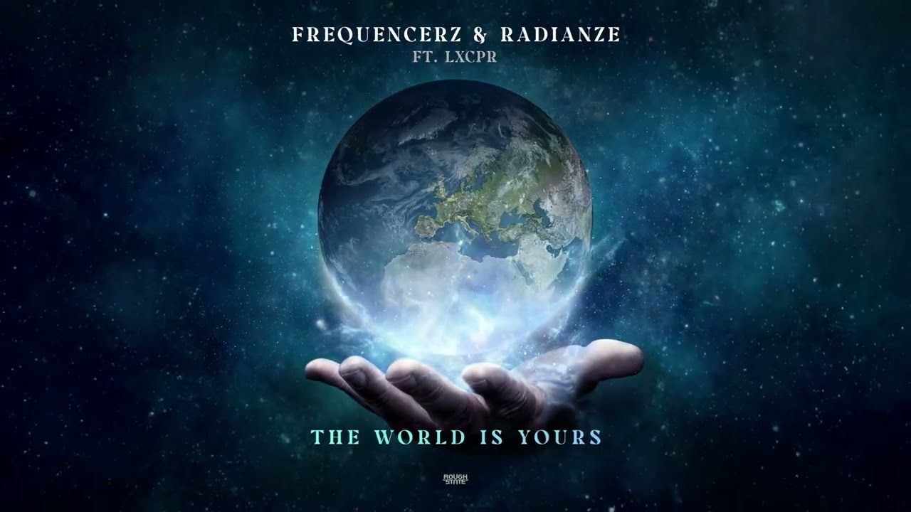 Frequencerz & Radianze Ft. LXCPR - The World Is Yours (OUT NOW)