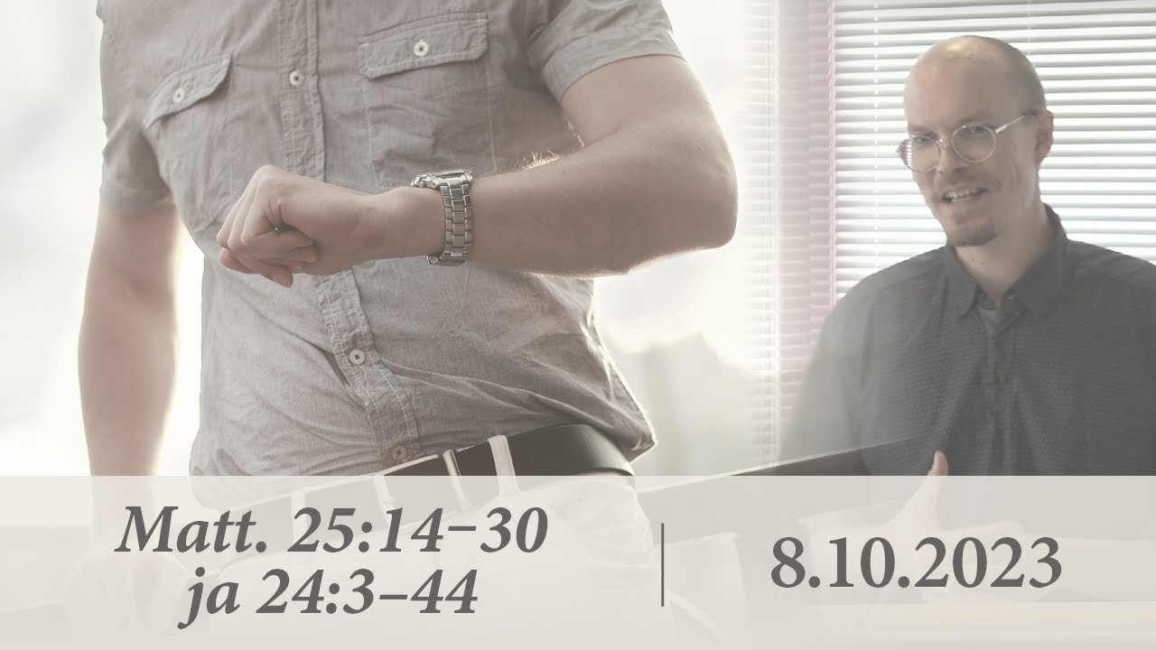 Eskatologia-sarja (osa 1/5): Kristus korottaa tiet&auml;m&auml;tt&ouml;m&auml;t! (Matt. 25:14&ndash;30 ja Matt. 24:3&ndash;44)