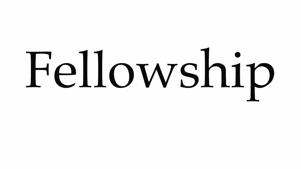How to Pronounce Fellowship