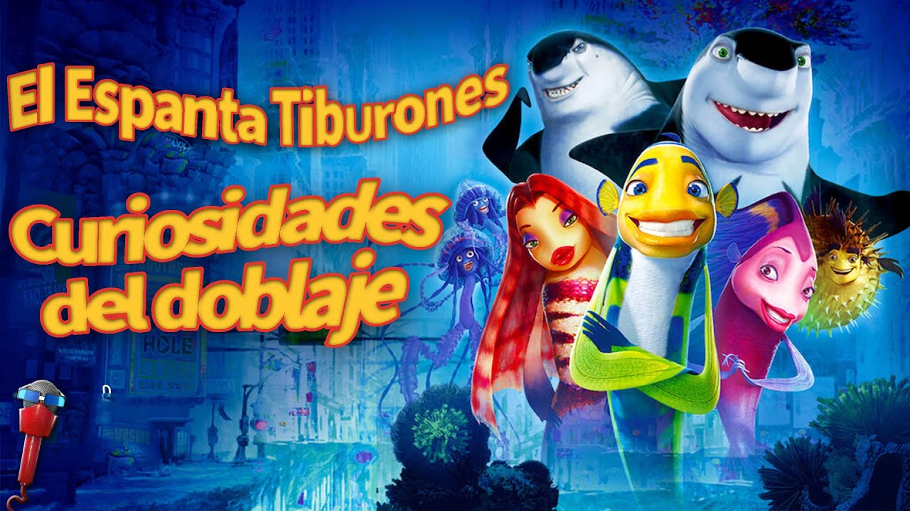 El Espanta Tiburones | Curiosidades Del Doblaje