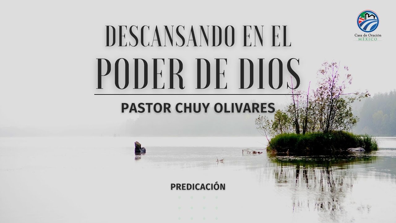 Chuy Olivares - Descansando en el poder de Dios