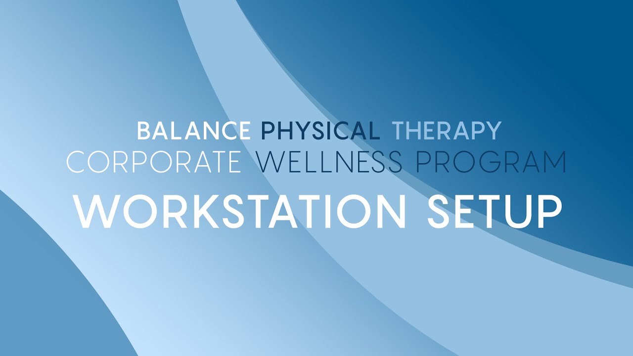 WORKSTATION SETUP |  CORPORATE WELLNESS PROGRAM