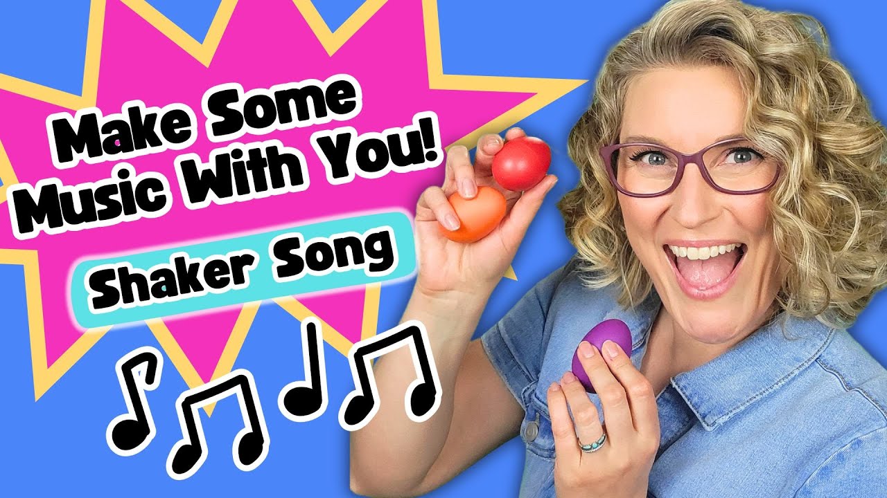 Make Some Music with You! | Egg Shaker Fun for Kids | Shaker Song for Kids Music Class