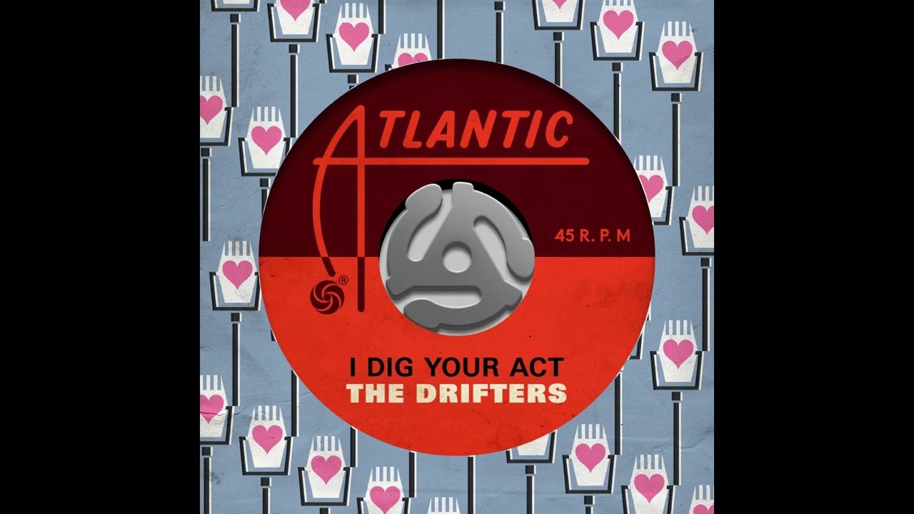 Drifters   I Dig Your Act