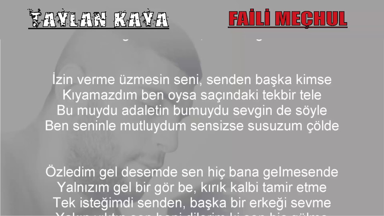 Taylan Kaya - Faili Me&ccedil;hul / S&Ouml;ZLERİYLE