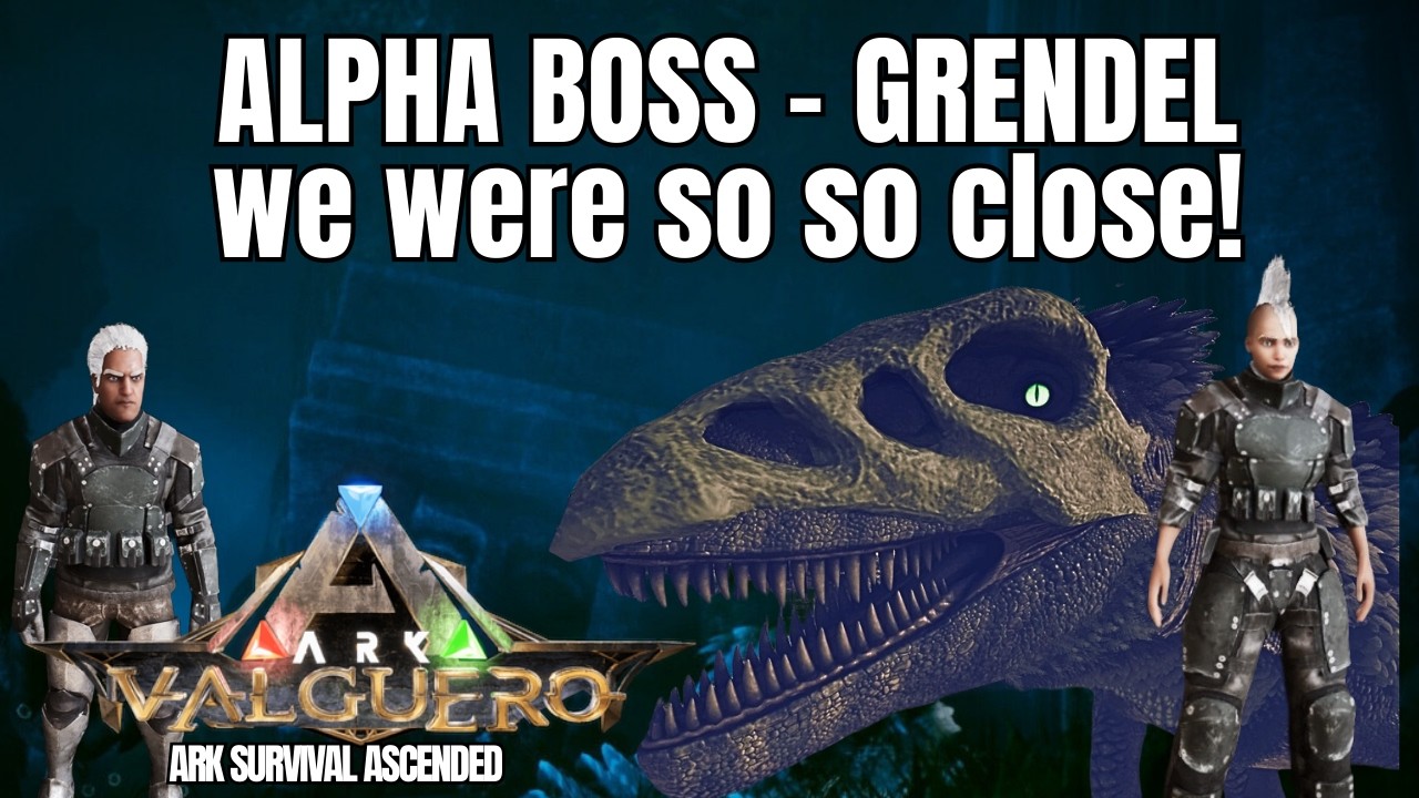 ARK : VALGUERO Alpha Grendel BOSS We Were So So Close!! [ep17] #arksurvivalascended #alpha#grendel