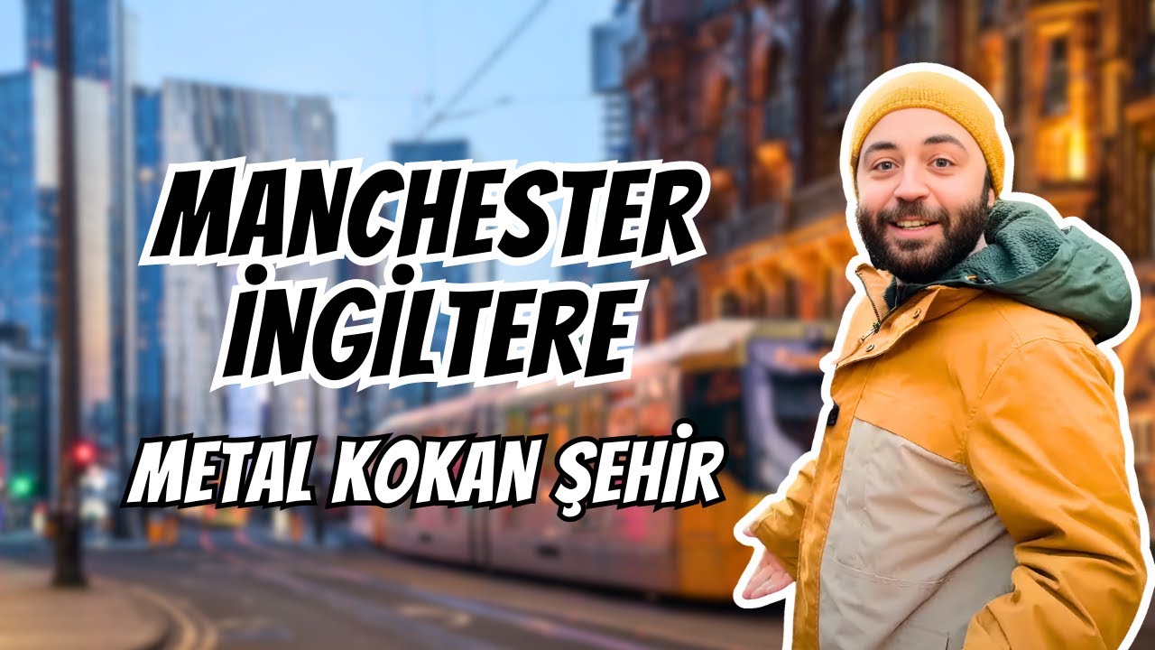 İngiltere'nin Yükselen Değeri MANCHESTER | Gitmeye Değer Mi?