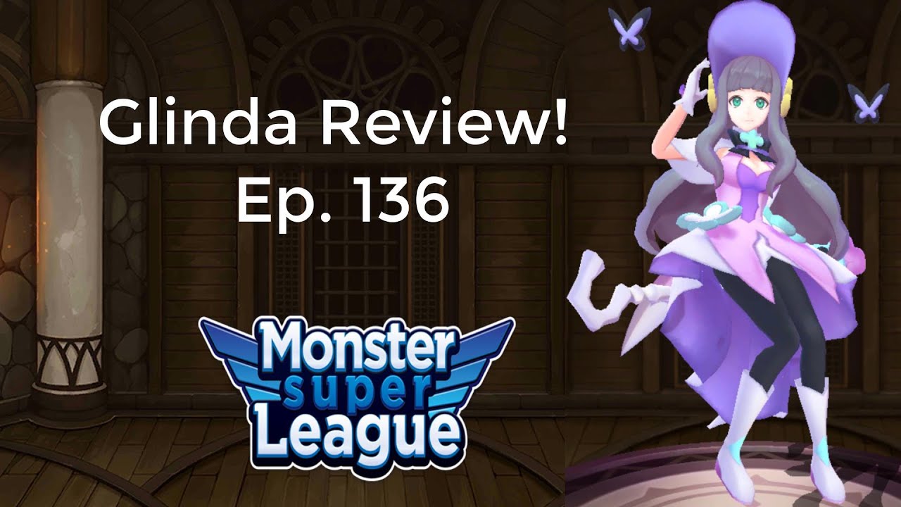 Glinda Review Ep. 136! | Monster Super League