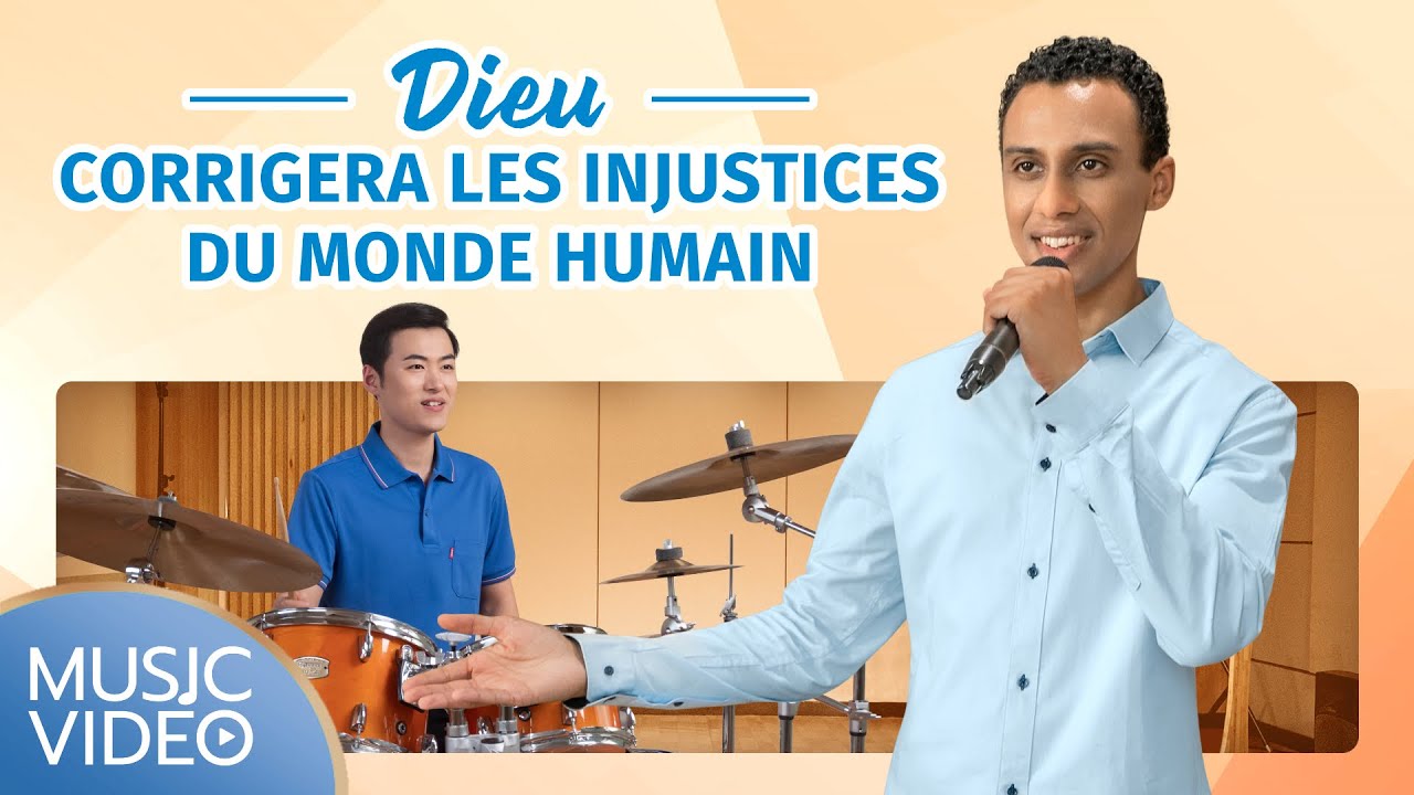 Musique chrétienne en français « Dieu corrigera les injustices du monde humain »