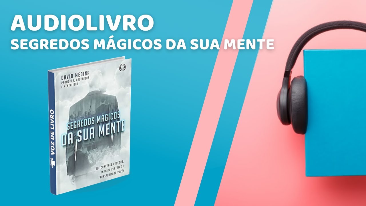 SEGREDOS MÁGICOS DA SUA MENTE | AUDIOLIVRO | AUTOR DAVID MEDINA