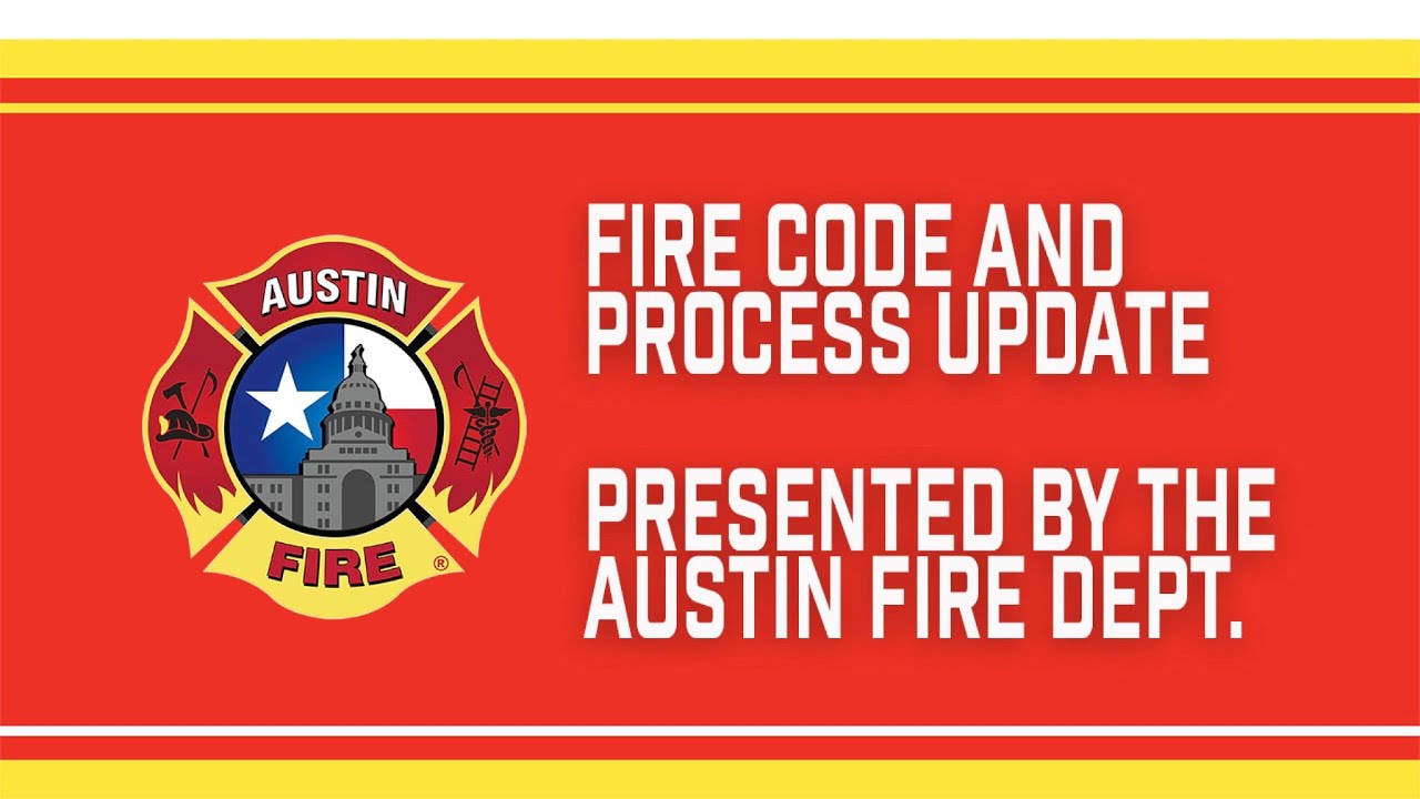 Fire Code and Process Update: Presented by the Fire Marshal&rsquo;s Office