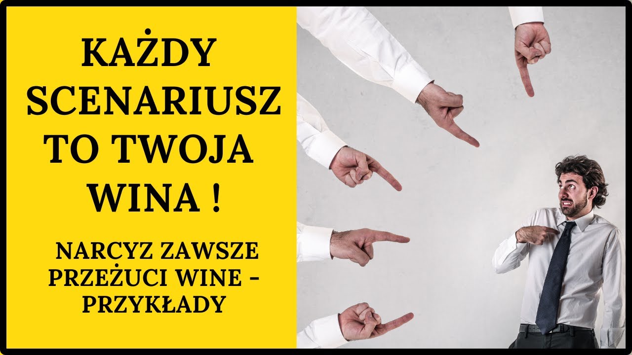 ZAWSZE BĘDZIESZ WINNY ! Jak nie postąpisz, narcyz zawsze obarczy Cię winą.