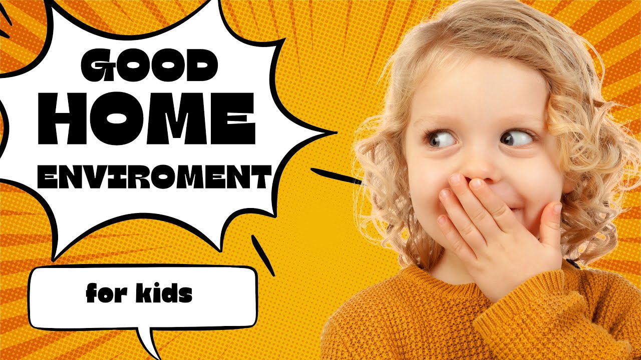 Create Positive Environment For Kids At Home | The Home Learning Environment For Kids | Home