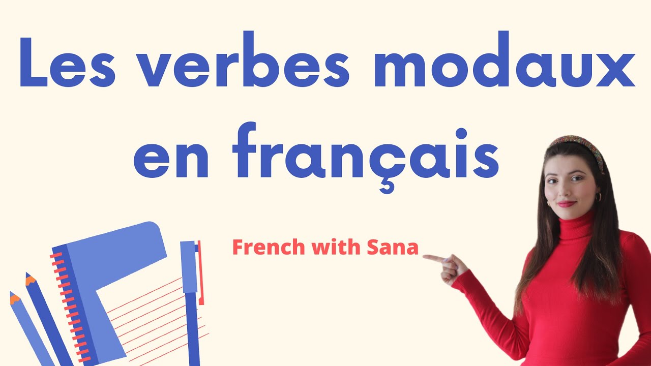 French for beginners : Les verbes modaux en français Devoir - Pouvoir - Vouloir