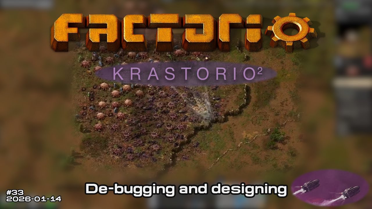 De-bugging and designing | Factorio: Krastorio 2 Stream 33 2026-01-14