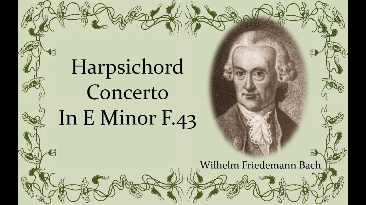 W  F  Bach   Harpsichord Concerto In E Minor F  43