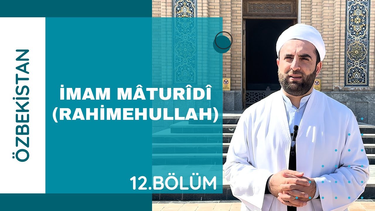 Özbekistan - Semerkand / İmam Mâturîdî (Rahimehullah)