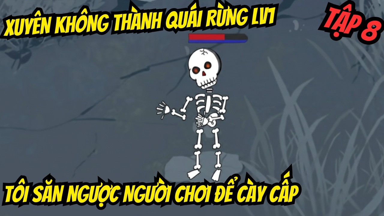 💀 Xuyên Không Thành Quái Rừng Lv1: Tôi Săn Ngược Người Chơi Để Cày Cấp || Su Vietsub - Tập 8