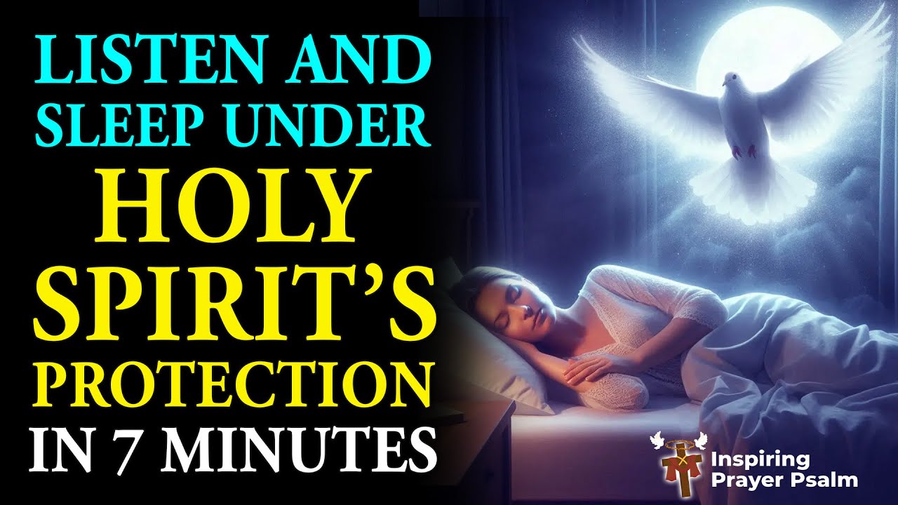 🌙✨PRAYER for SLEEP, LISTEN and you will FALL ASLEEP in 7 minutes Under the Holy Spirit’s Protection